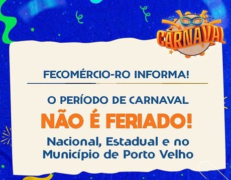 Fecomércio diz que Carnaval não é feriado nacional, estadual nem municipal
