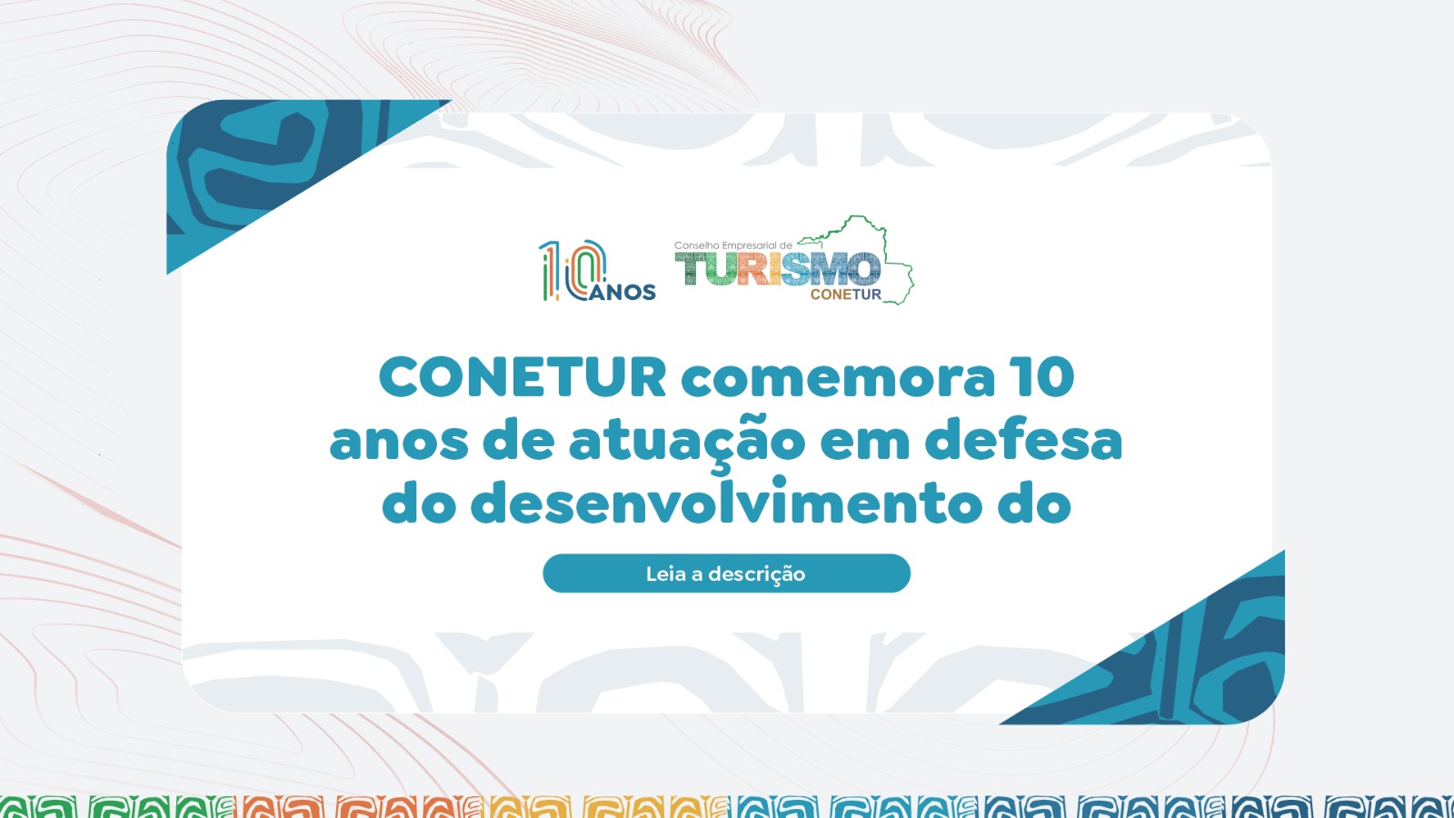 CONETUR comemora 10 anos de atuação em defesa do desenvolvimento do turismo
