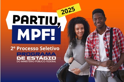 MPF lança o 2º processo seletivo de estagiários de 2025