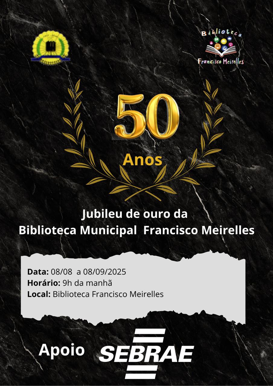   Jubileu de Ouro  da Biblioteca Municipal Francisco Meireles 
