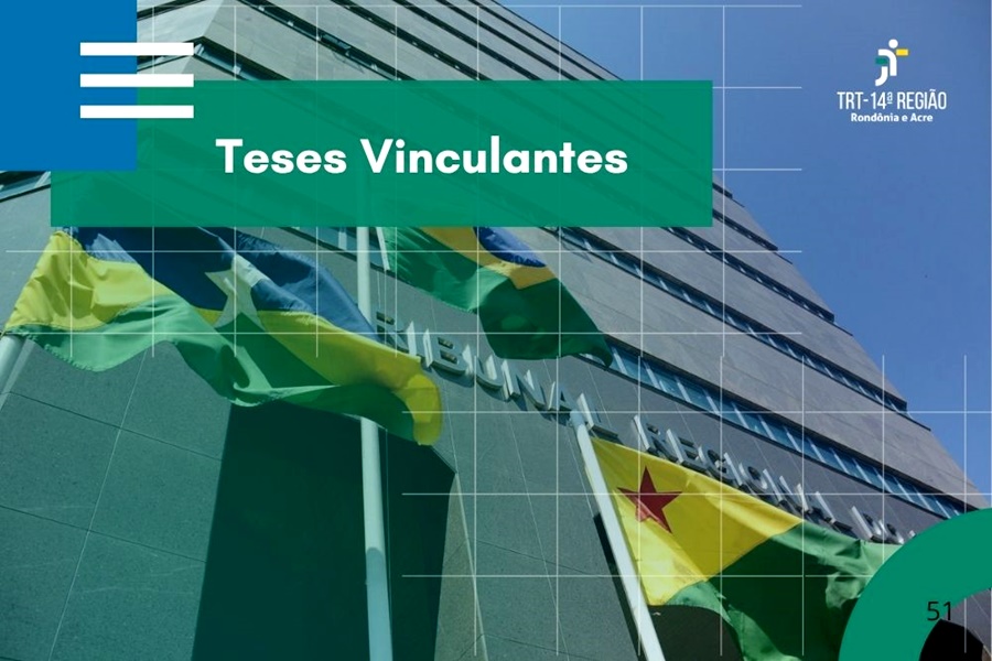 TRT-14 firma novas teses vinculantes e reforça a uniformização jurisprudencial
