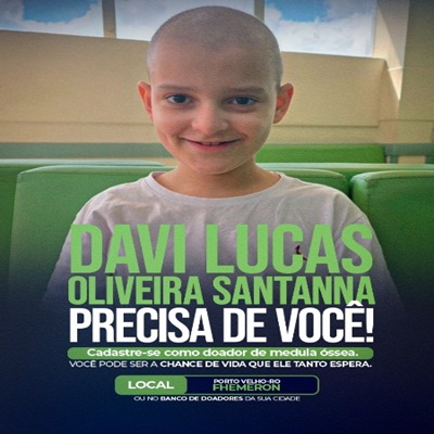 Ajude Davi Lucas - Seja um doador de medula óssea e dê uma chance à vida