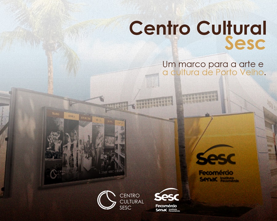 Sesc Rondônia lançará Centro Cultural inédito que transformará o cenário artístico do estado