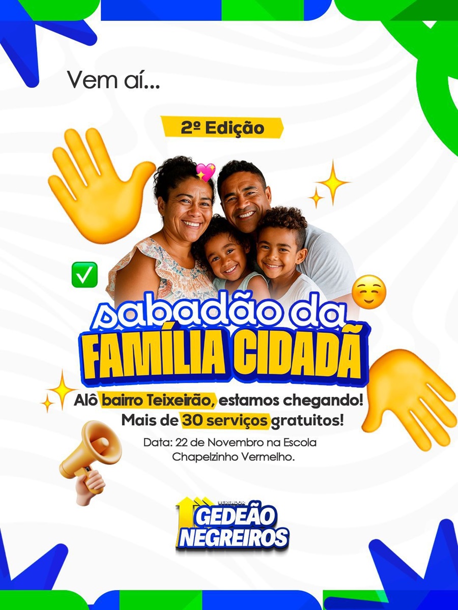 Vereador Gedeão Negreiros organiza 2ª edição do “Sabadão da Família Cidadã” no bairro Teixeirão