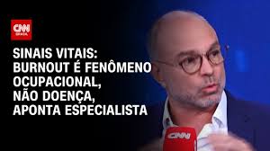Burnout é fenômeno ocupacional, não doença, aponta especialista a Dr. Kalil
