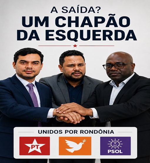 Sem empolgar militância, esquerda discute “chapão” para evitar naufrágio eleitoral em Rondônia
