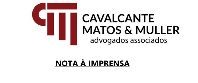 Nota à imprensa - Cavalcante Matos & Muller advogados associados