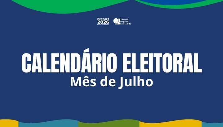 Mês de julho marca início de prazos e restrições das Eleições 2026