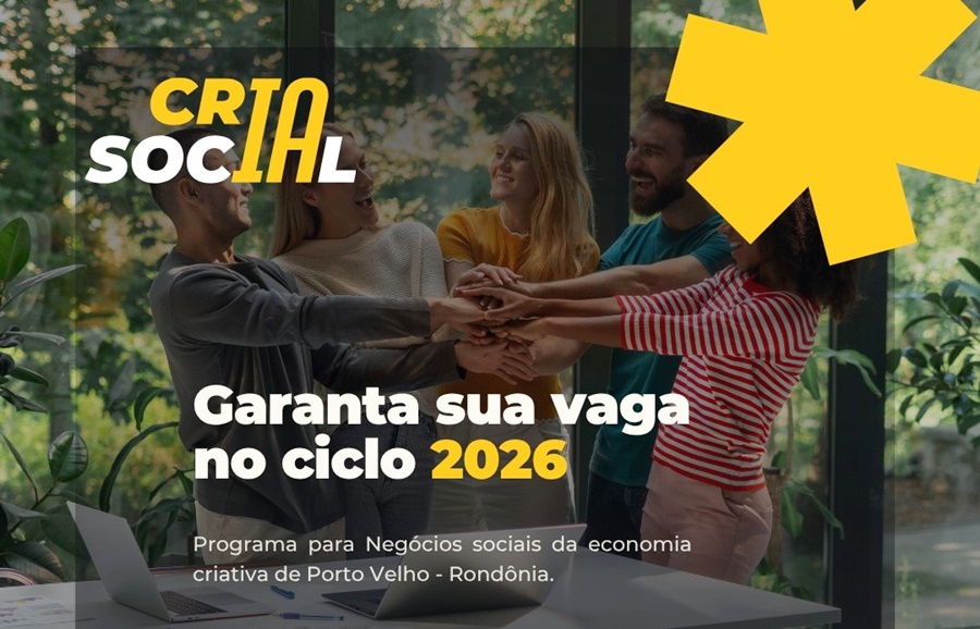 CriaSocial abre inscrições para programa gratuito de aceleração de negócios em Rondônia