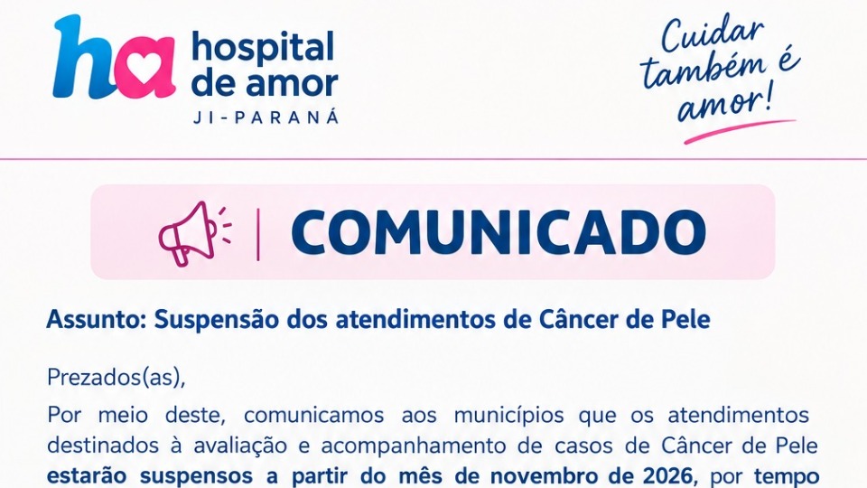 Hospital de Amor suspende atendimentos para avaliação de câncer em Ji-Paraná