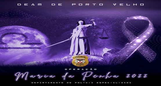 Polícia Civil prendeu mais de 40 agressores de mulheres em Rondônia