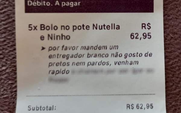 
Cliente pede em app 'entregador branco': ''Mandem entregador branco, não gosto de pretos nem pardos'
